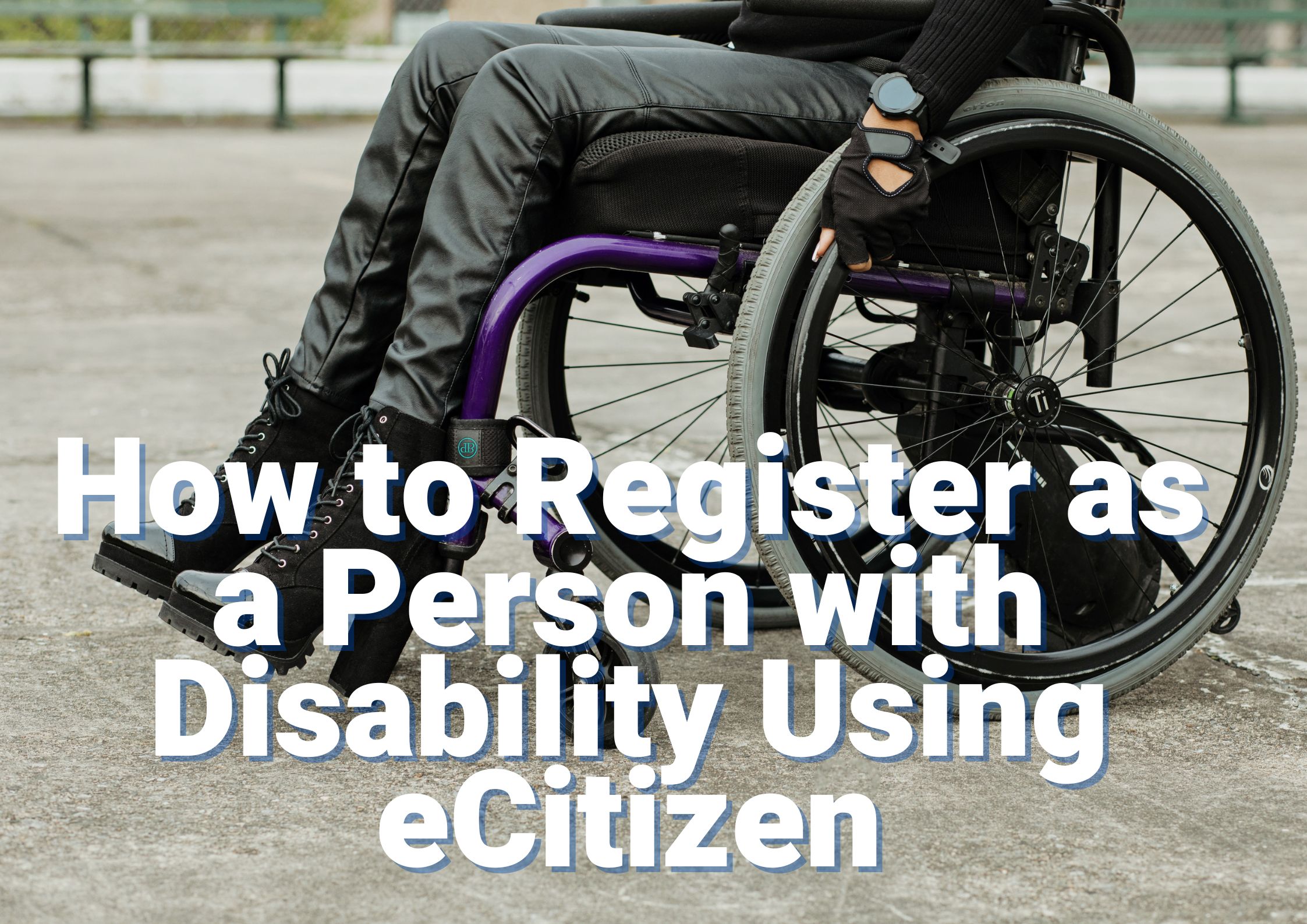 How-to-Register-as-a-Person-with-Disability-Using-eCitizen