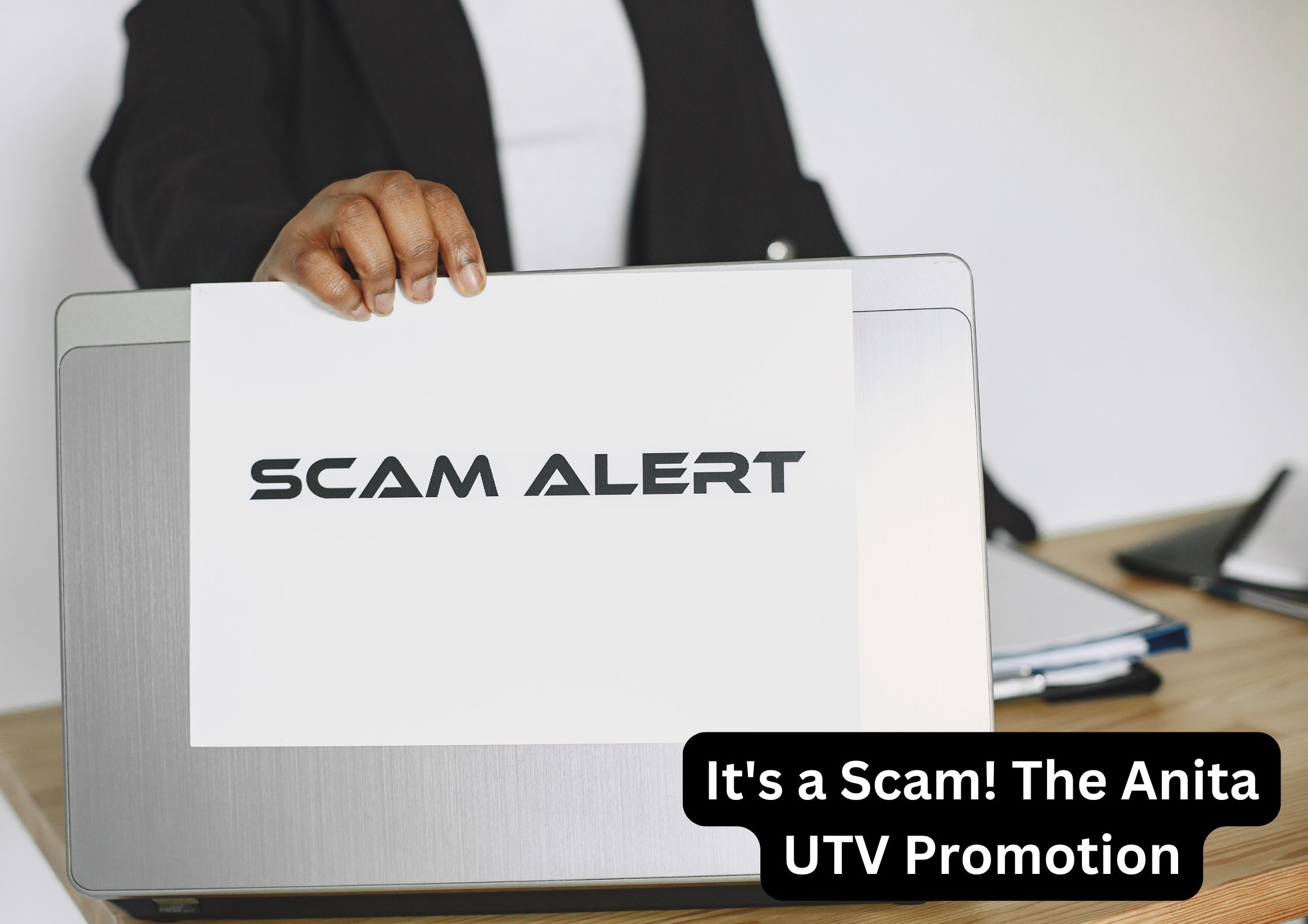 It's a Scam! The Anita UTV Promotion