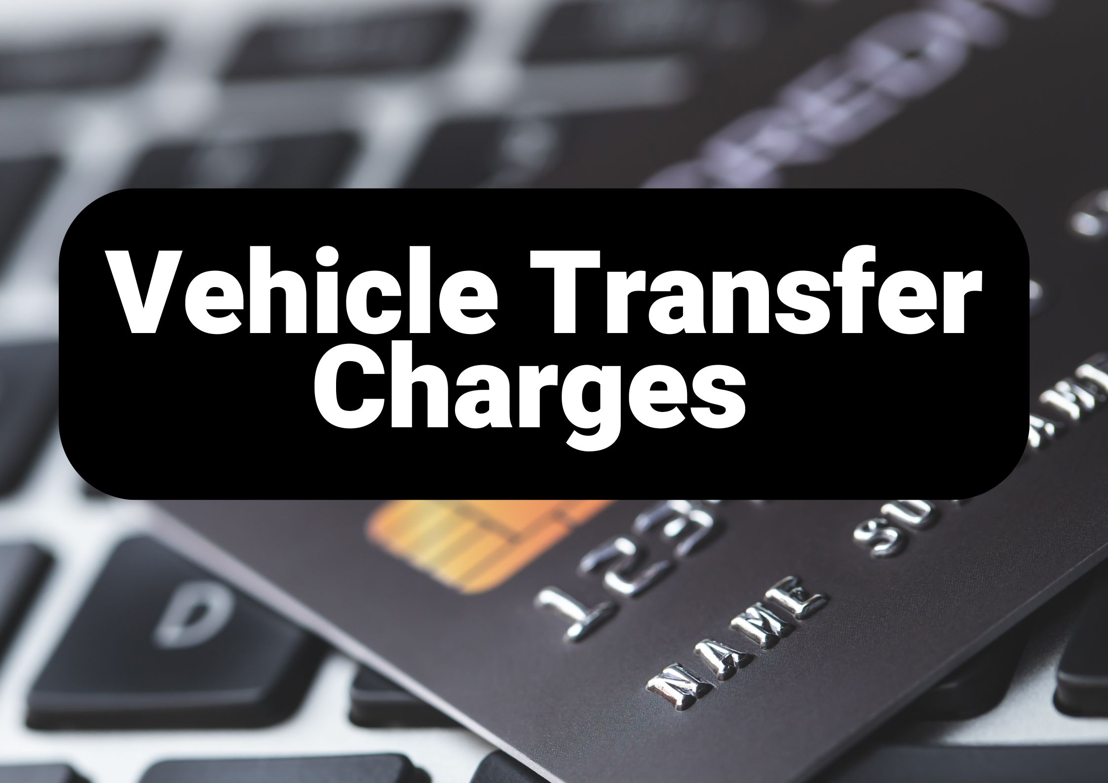 Vehicle-Transfer-Charges