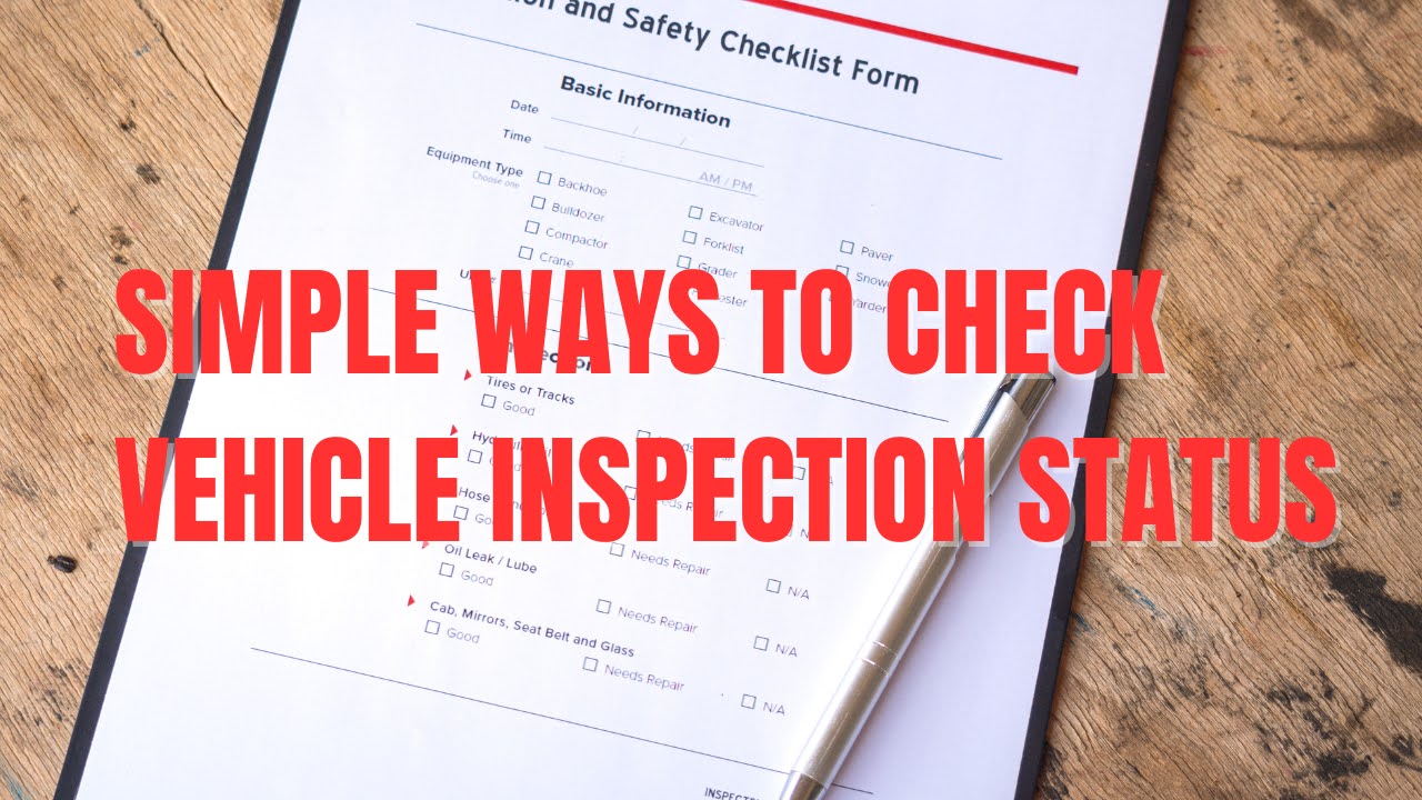 Simple Ways to Check Vehicle Inspection Status and Expiry Date